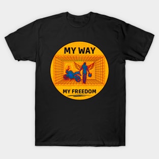 motorcycle my way my freedom T-Shirt